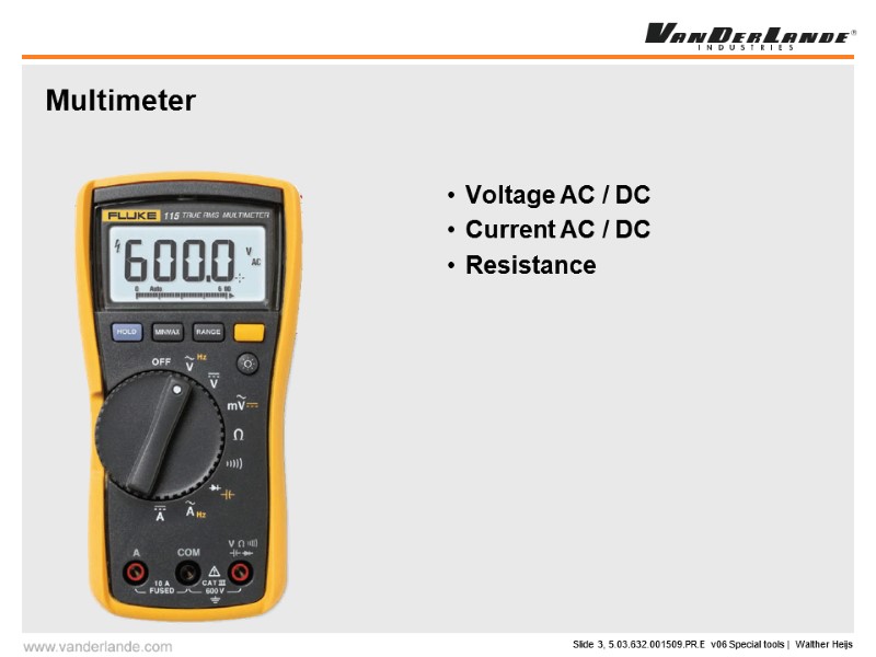 Multimeter Voltage AC / DC Current AC / DC Resistance